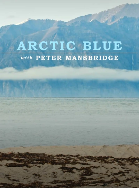 Arctic Blue with Peter Mansbridge