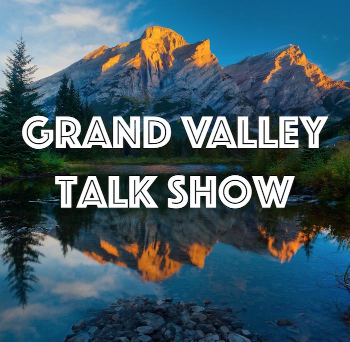 Grand Valley Talk Show