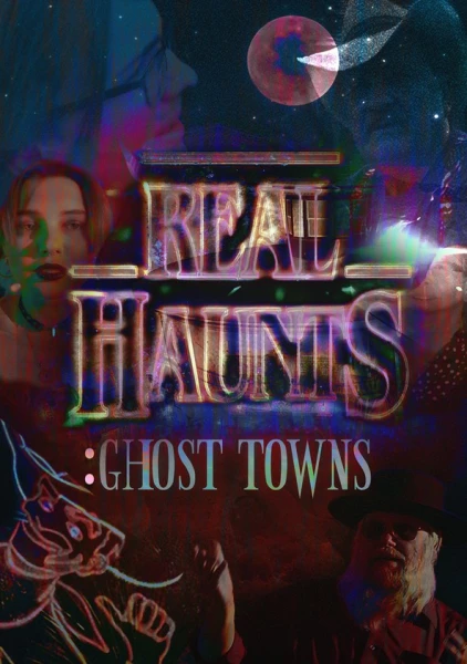 Real Haunts: Ghost Towns