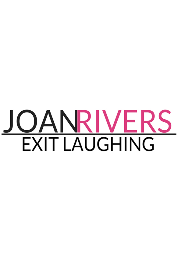 Joan Rivers: Exit Laughing