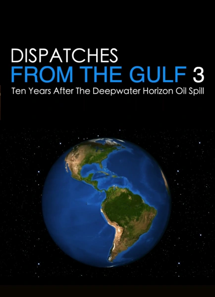 Dispatches from the Gulf 3: Ten Years After Deepwater Horizon