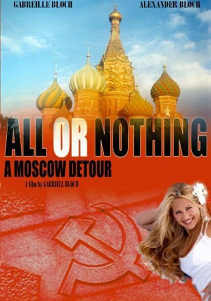 All or Nothing: A Moscow Detour