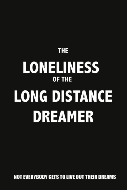 The Loneliness of the Long Distance Dreamer