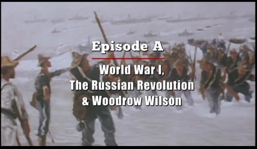 Prologue: Chapter A - World War I, the Russian Revolution & Woodrow Wilson