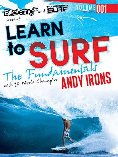 Learn to Surf: The Fundamentals with 3x World Champion Andy Irons