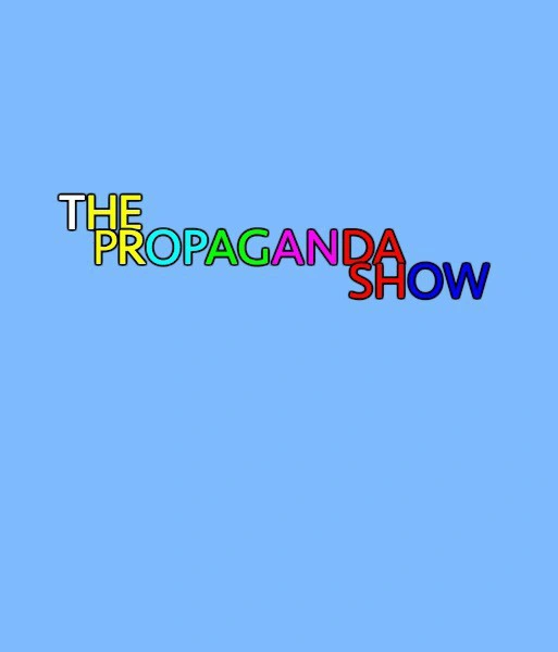 The Propaganda Show