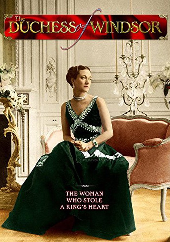 Duchess of Windsor: The Woman Who Stole the King's Heart
