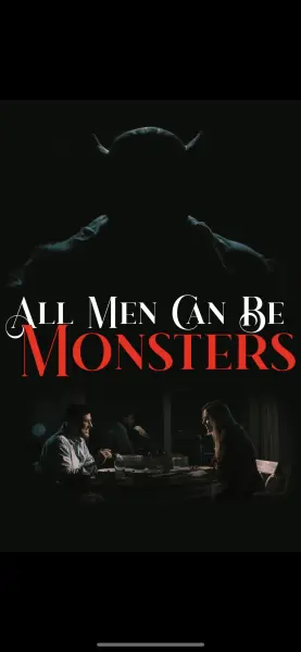 All Men Can Be Monsters