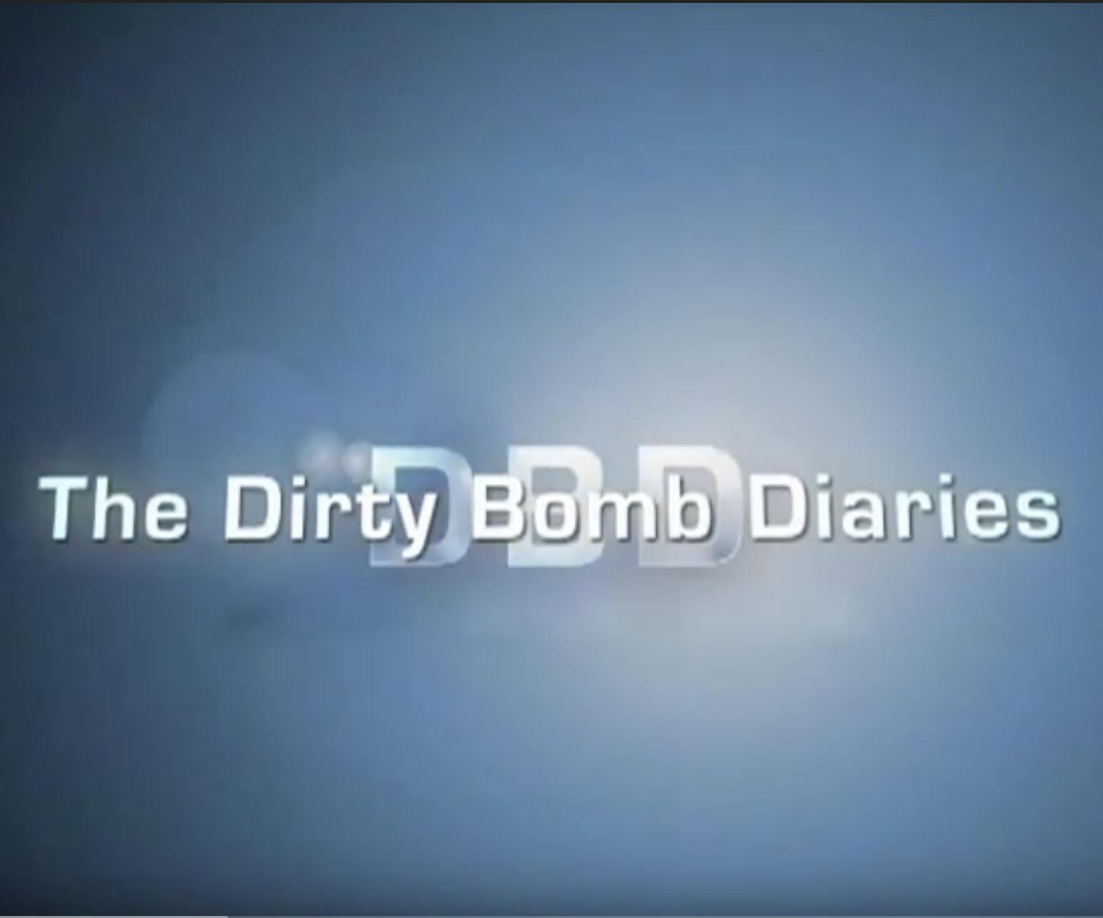 Dirty Bomb Diaries