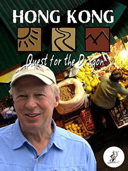 Richard Bangs' Adventures with Purpose, Hong Kong, Quest for the Dragon