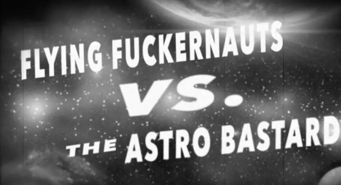 Flying Fuckernauts vs. The Astro Bastards
