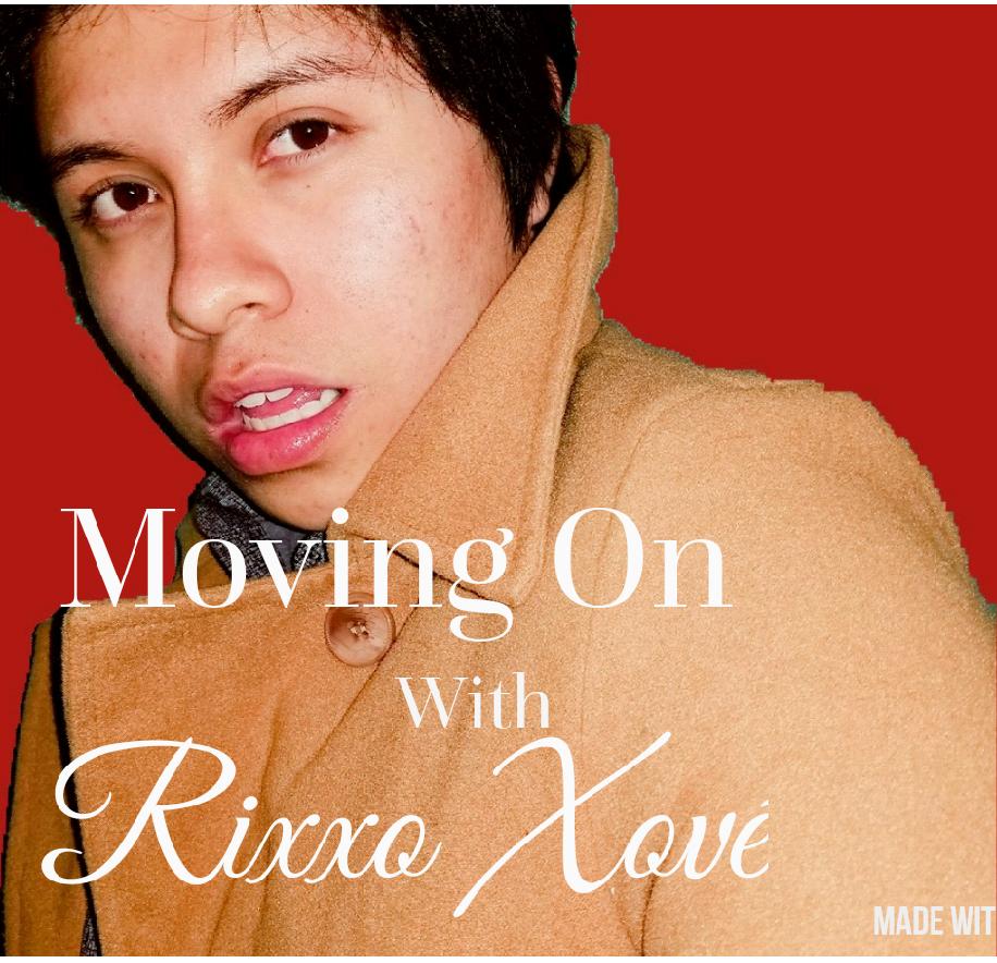 Moving On with Rixxo Xové