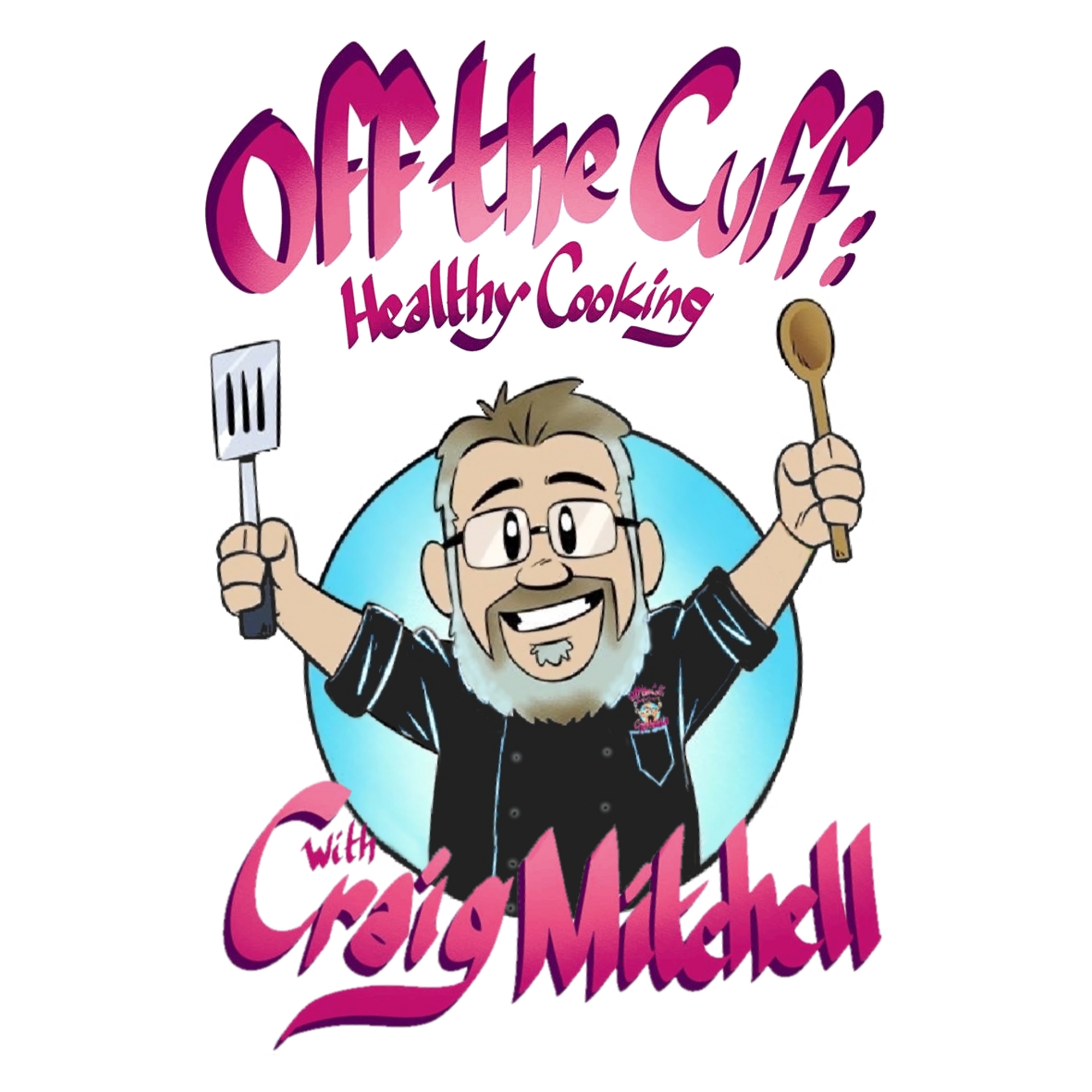 Off the Cuff: Healthy Cooking with Craig Mitchell