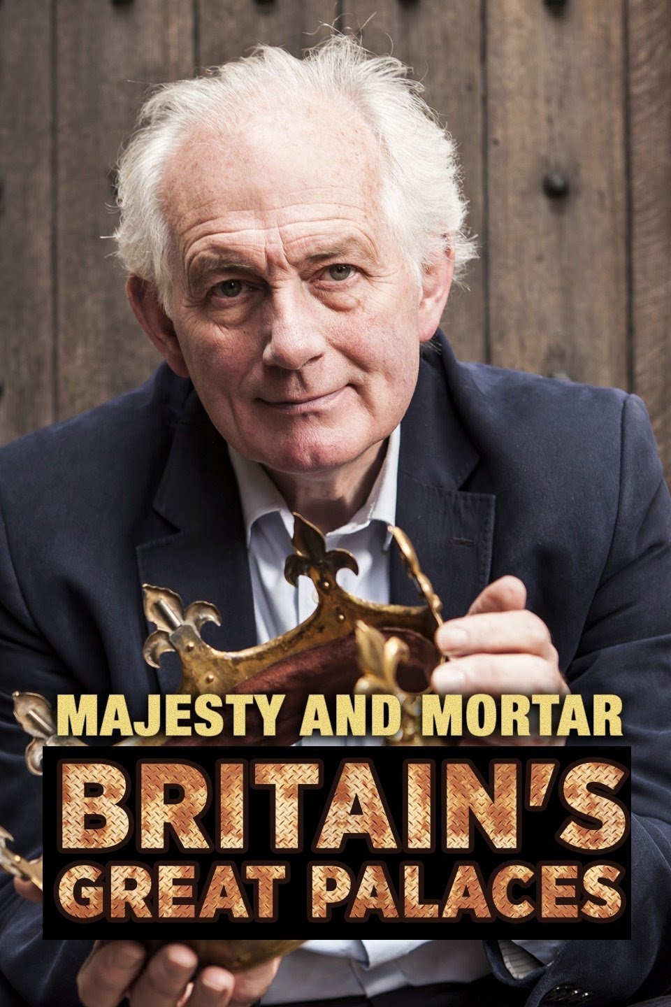 Majesty & Mortar: Britain's Great Palaces