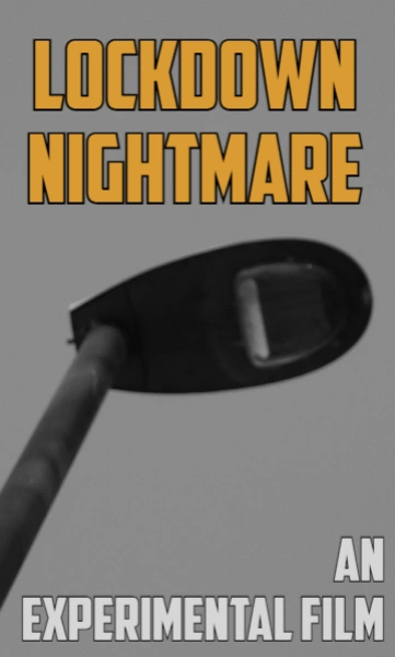 Lockdown Nightmare - an Experimental film