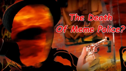 The Death of Meme Police?