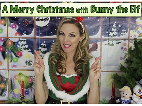 A Merry Christmas with Bunny the Elf