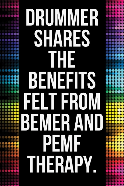 Drummer shares the benefits felt from Bemer and PEMF Therapy