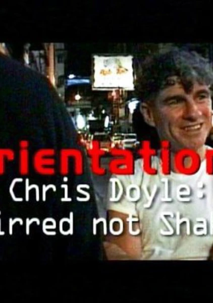 Orientations: Chris Doyle - Stirred But Not Shaken