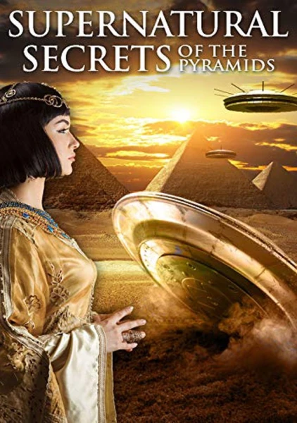 Supernatural Secrets of the Pyramids