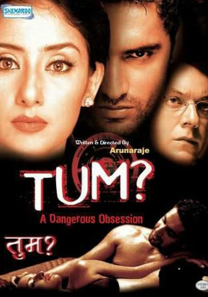Tum: A Dangerous Obsession