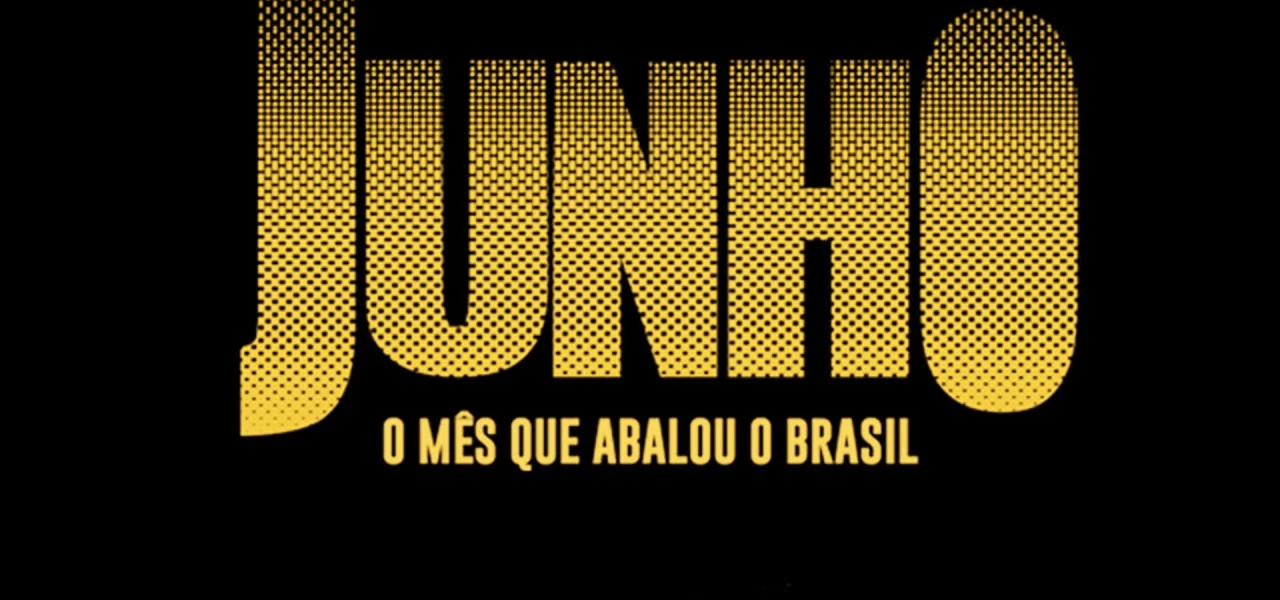 Junho: O Mês que Abalou o Brasil