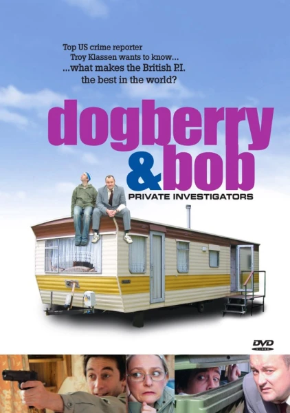 Dogberry and Bob: Private Investigators