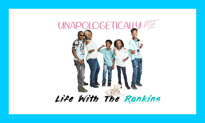 Unapologetically Me, Life With the Rankins