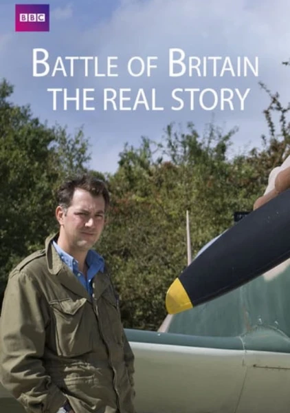 Battle of Britain: The Real Story