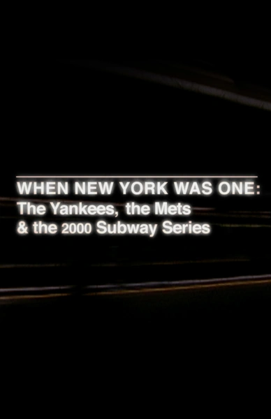 When New York Was One: The Yankees, the Mets & The 2000 Subway Series