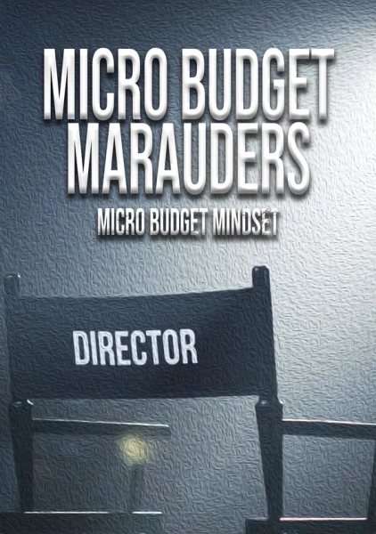 Micro Budget Marauders: Micro Budget Mentality