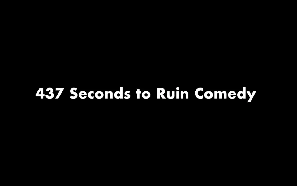 437 Seconds to Ruin Comedy