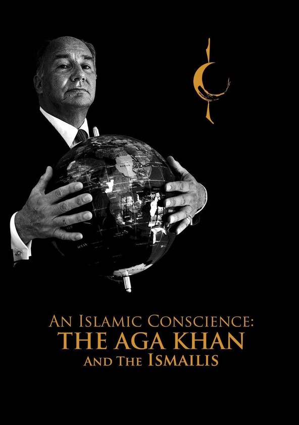 An Islamic Conscience: The Aga Khan and the Ismailis