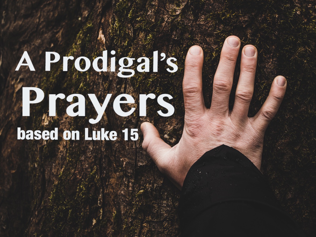 A Prodigal's Prayers