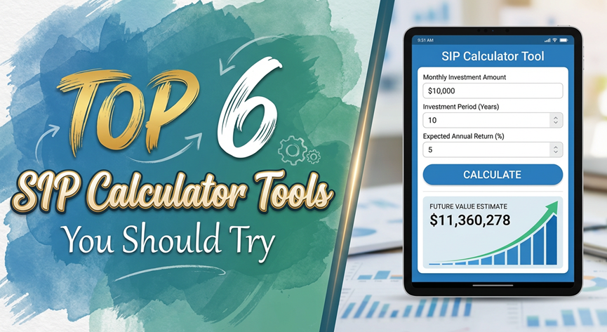Top 6 SIP Calculator Tools