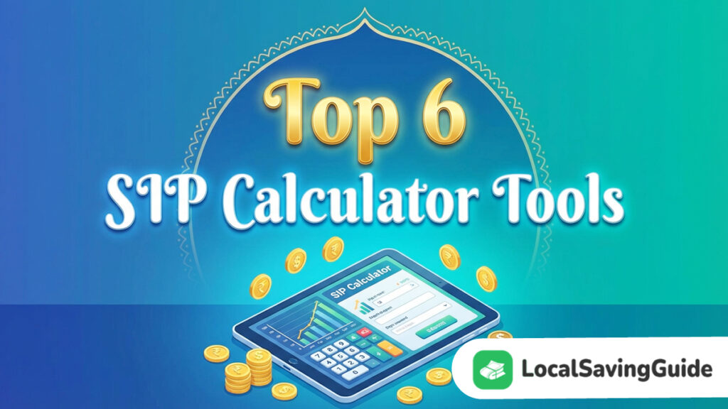 Top 6 SIP Calculator Tools to Save Money in 2025