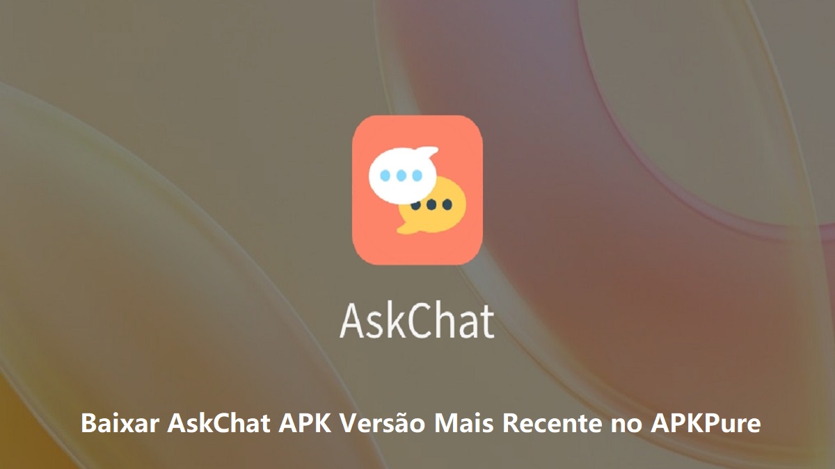 Baixar AskChat APK 2024: Versão Mais Recente Disponível no APKPure