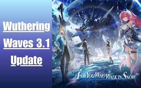 Wuthering Waves 3.1 Update Guide: 80+ Free Pulls, Patch Notes & Events