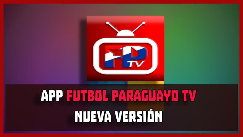 Cómo descargar la última versión de Futbol Paraguayo TV APK 9.8 para Android 2025