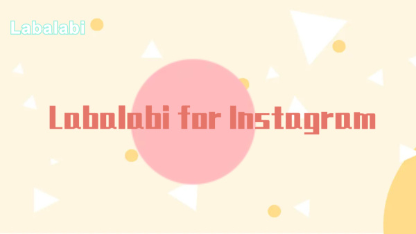 Labalabi for Instagram रिव्यू: अपने इंस्टाग्राम एक्सपीरियंस को बूस्ट करें image