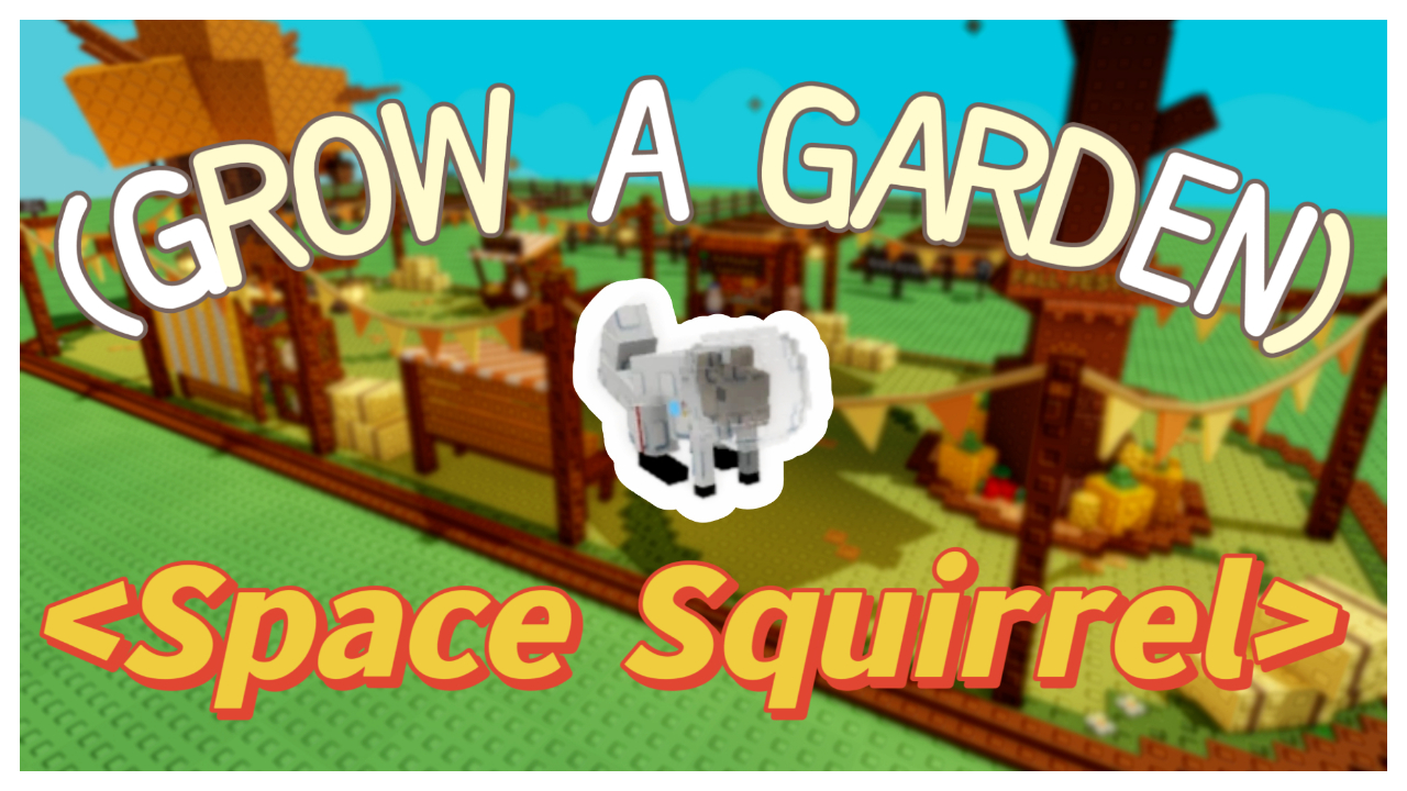 Space Squirrel Value in Grow a Garden: How Much It Costs?