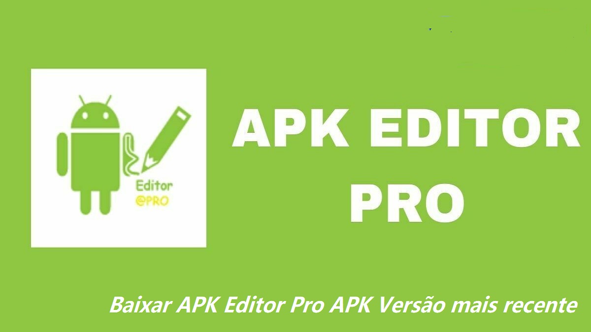 Baixar APK Editor Pro APK 2024 - Versão mais recente