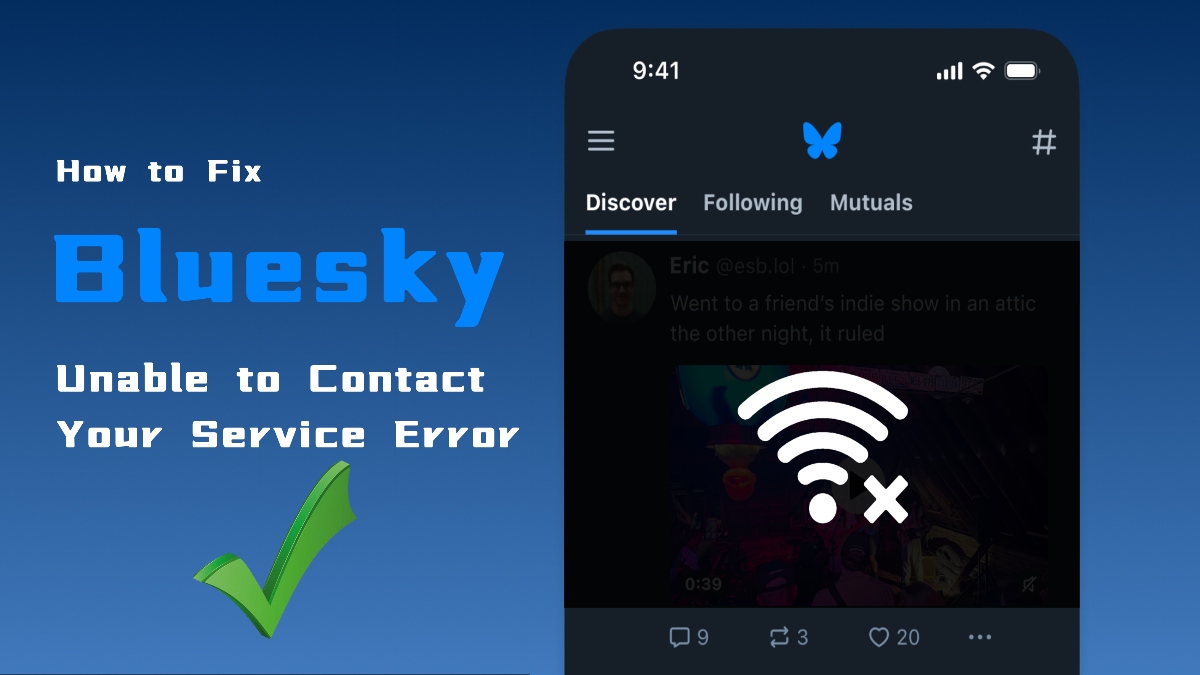 How to Fix “Unable to Contact Your Service” Error in Bluesky