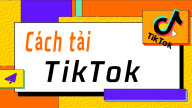 Cách tải TikTok (Asia) trên di động