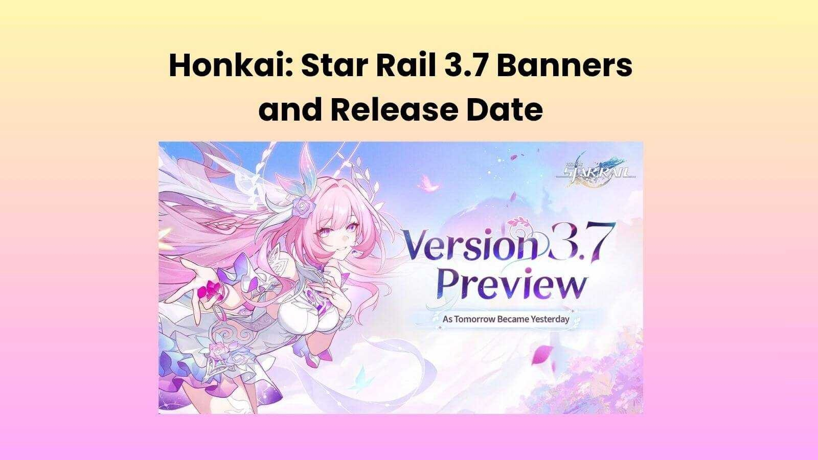 Honkai: Star Rail 3.7 卡池與更新日期完整解析 |