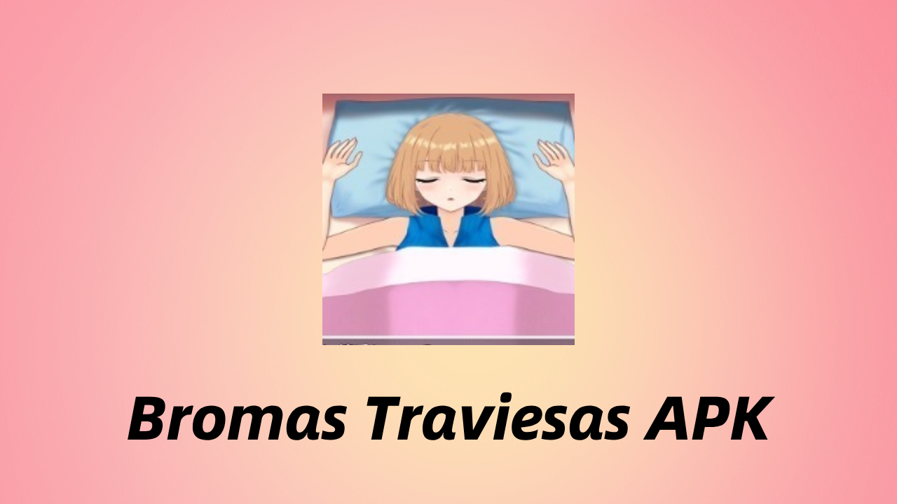 Cómo descargar Bromas Traviesas APK última versión para Android 2026