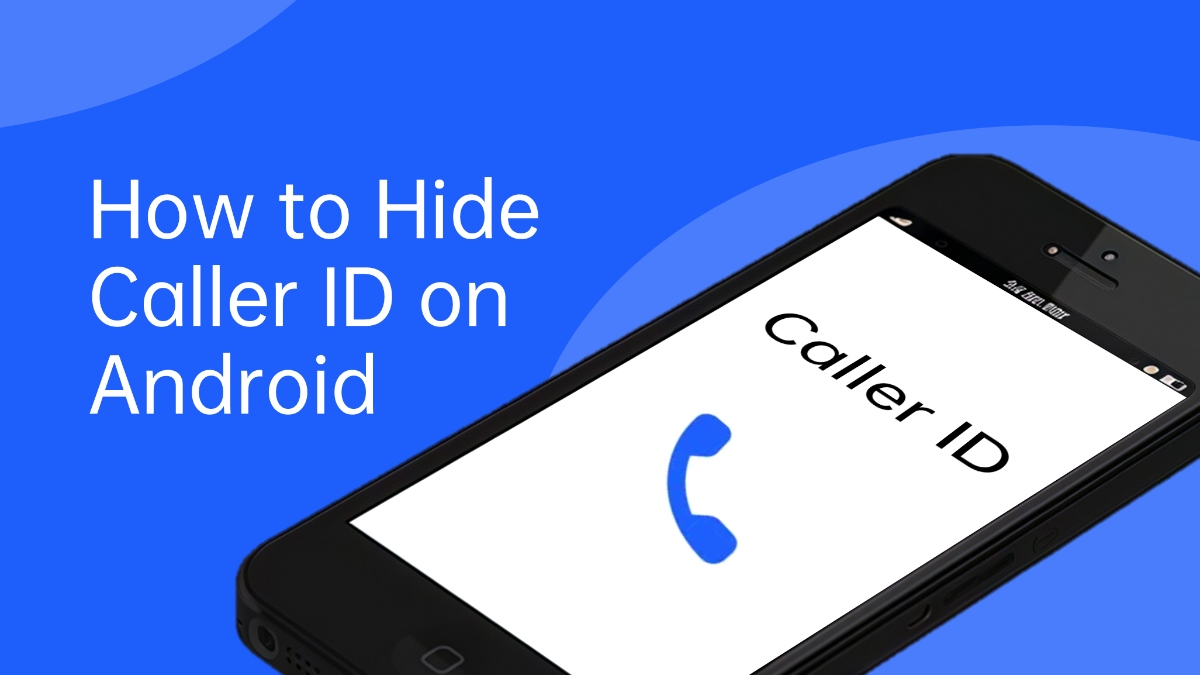 How to Hide Caller ID on Android