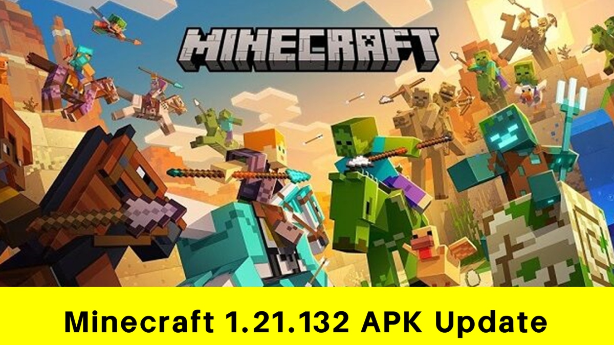 Minecraft 1.21.132 APK Update: All New Features and Bug Fixes