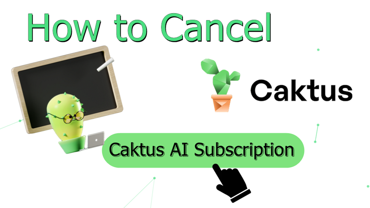 How to Cancel Caktus AI Subscription and Get a Refund (2025 Complete Guide)