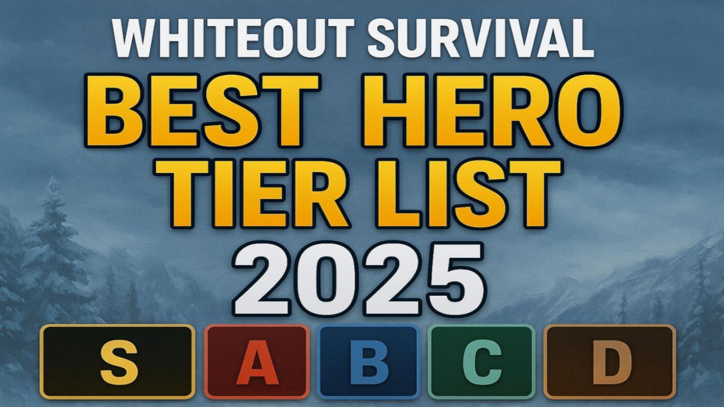 Whiteout Survival | Best Hero Tier List 2025 image